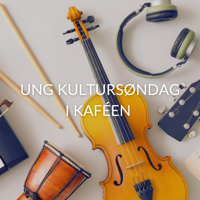 Bilde til saken UNG KULTURSØNDAG I KAFEEN